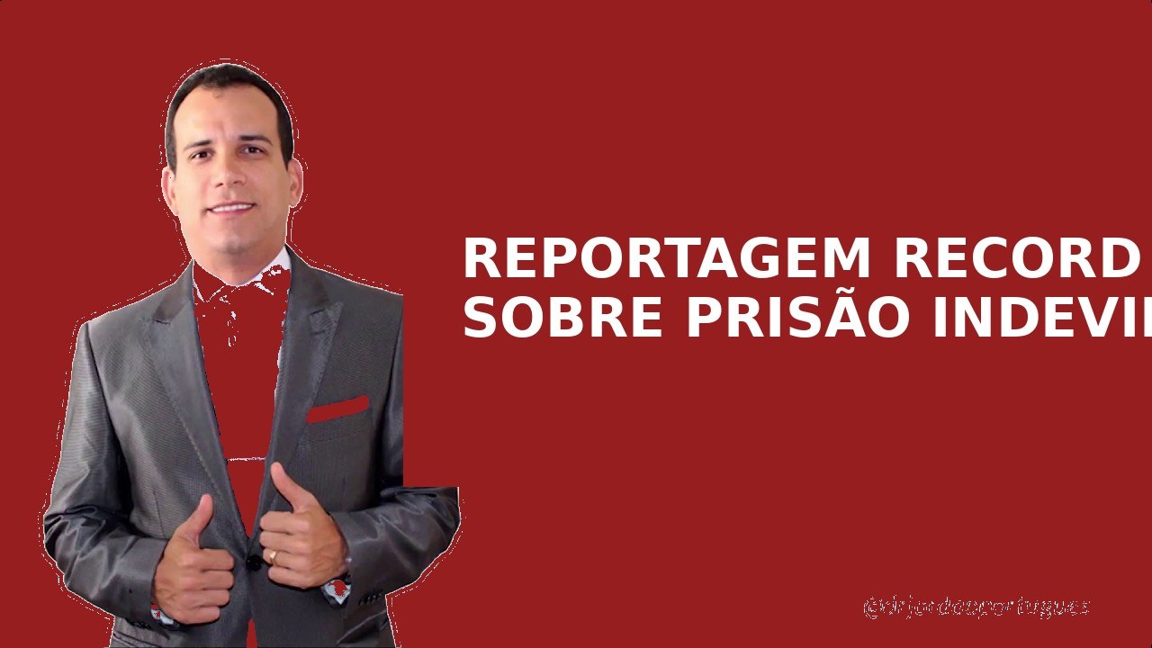 Reportagem RECORD sobre prisão indevida